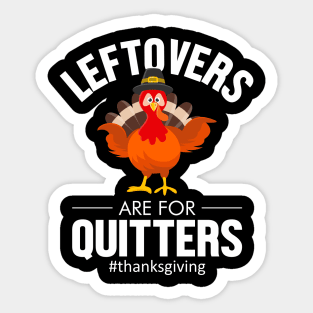 Leftovers are for Quitters Sticker